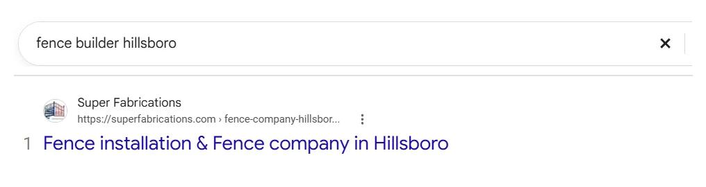 Google result 1: Super Fabrications for fence builder hillsboro