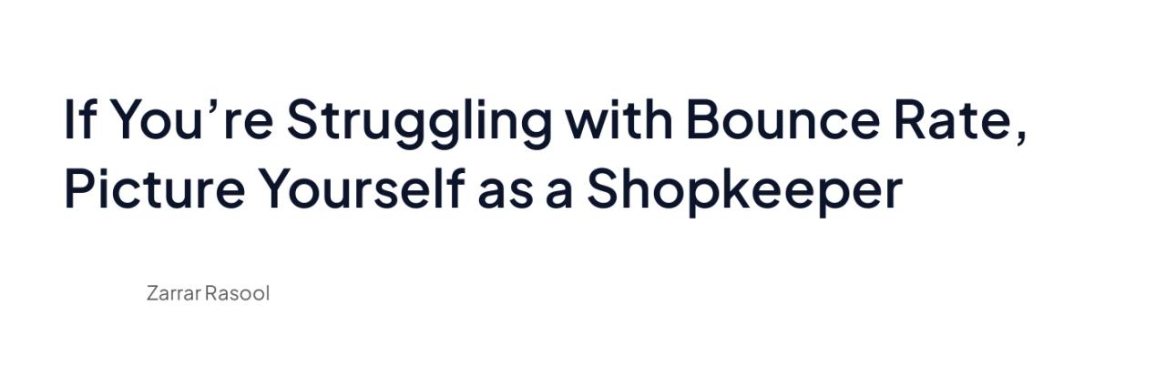 Outbrain blog headline: If Youre Struggling with Bounce Rate, Picture Yourself as a Shopkeeper, by Zarrar Rasool