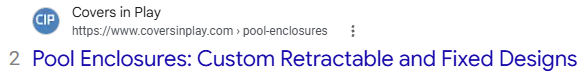 Google result showing Covers in Play second for pool enclosures