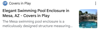 Google AI Overview source card for pool enclosure Arizona: Elegant Swimming Pool Enclosure in Mesa, AZ, Covers in Play