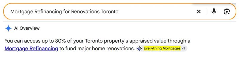 Google AI Overview for Mortgage Refinancing for Renovations Toronto citing Everything Mortgages
