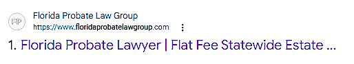 Google result: Florida Probate Law Group in first place for Florida probate lawyer