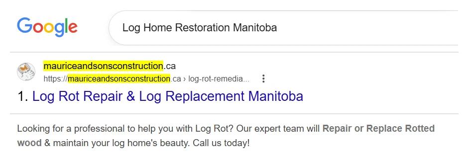 Google results for log home restoration manitoba with Maurice and Sons Construction in position 1